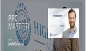 PPC Mastery (High Traffic Academy) – Josh Roache