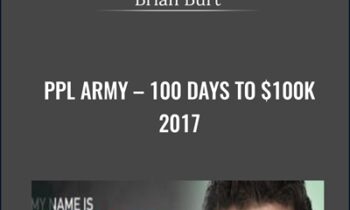 PPL Army – 100 Days To $100k 2017 - Brian Burt