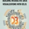 Building Interactive Data Visualizations with D3.js - Packt Publishing