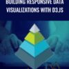 Building Responsive Data Visualizations with D3.js - Packt Publishing