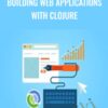 Building Web Applications with Clojure - Packt Publishing