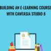 Building an E-Learning Course with Camtasia Studio 8 - Packt Publishing