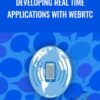 Developing Real Time Applications with WebRTC - Packt Publishing