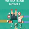 Fast Track to Adobe Captivate 6 - Packt Publishing
