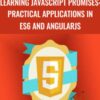 Learning JavaScript Promises: Practical Applications in ES6 and AngularJS - Packt Publishing
