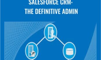 Salesforce CRM: The Definitive Admin - Packt Publishing
