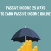 Passive Income 25 Ways to Earn Passive Income Online