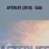 Afterlife (2018) - Gaia - Paul Perry