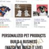 Personalized Pet Products Build A Business (Watch Me Build It LIVE) - Cener Mastermind