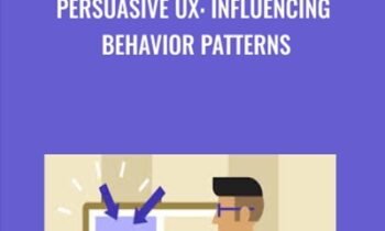 Persuasive UX: Influencing Behavior Patterns - Chris Nodder