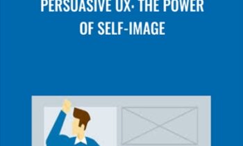 Persuasive UX: The Power of Self-Image - Chris Nodder