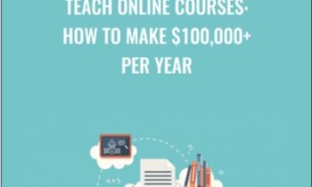 Teach Online Courses: How to Make $100,000+ Per Year - Phil Ebiner
