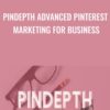 Pindepth Advanced Pinterest Marketing for Business - Kayla M. Butler