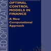 Optimal Control Models In Finance. A New Computational Approach – Ping Chen & Sardar Islam