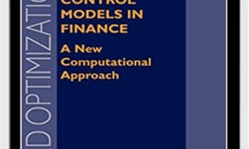 Optimal Control Models In Finance. A New Computational Approach – Ping Chen & Sardar Islam