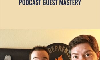 Podcast Guest Mastery - John Lee Dumas & Richie Norton