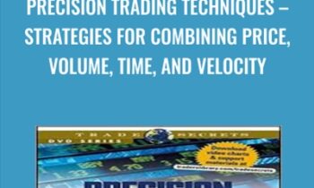 Precision Trading Techniques – Strategies for Combining Price, Volume, Time, and Velocity - David S. Nassar