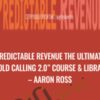 Predictable Revenue The Ultimate “Cold Calling 2.0″ Course & Library – Aaron Ross