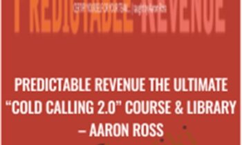 Predictable Revenue The Ultimate “Cold Calling 2.0″ Course & Library – Aaron Ross