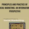 Principles and Practice of Social Marketing: An International Perspective - Rob Donovan