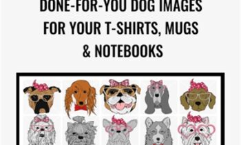 Print Bubble Doggy - Done-For-You Dog Images For Your T-shirts, Mugs & Notebooks - Kristie Chiles