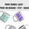 Print Bubble Light - Print on Demand + Etsy = Magic - Kristie Chiles