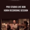 Pro Studio Live Bob Horn Recording Session
