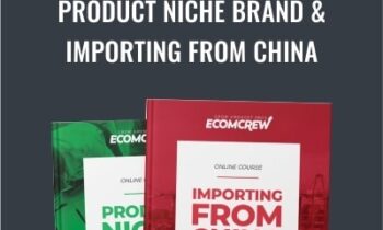 Product Niche Brand & Importing From China - EcomCrew
