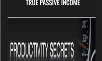 Productivity Secrets 2019 True Passive Income – Alex Mandossian