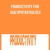 Productivity for Multipotentialites - Michelle Nickolaisen & Others