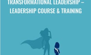 Transformational Leadership – Leadership Course & Training – Prof. Paul Cline