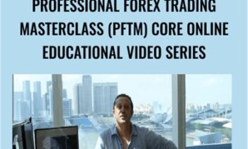 Professional FOREX Trading Masterclass (PFTM) Core Online Educational Video Series
