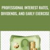 Professional Interest rates, Dividends, and Early Exercise