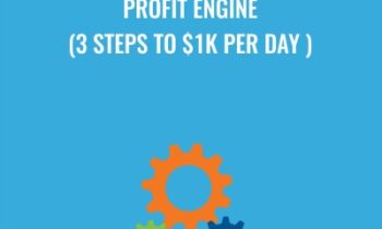Profit Engine (3 Steps To $1K Per Day )
