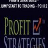 Profit Strategies - Jumpstart to Trading - PCH12 - Jay Harris