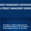 Project Management Certification: A Project Management Course - Mauricio Rubio