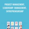 Project Management, Leadership: Management, Entrepreneurship - Jean-Gabriel Paquette