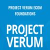 Project Verum Ecom Foundations by John Yoon