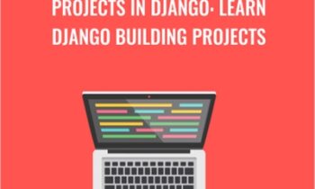 Projects in Django: Learn Django Building Projects - Eduonix Learning Solutions