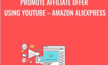 Promote Affiliate Offer using Youtube – Amazon Aliexpress