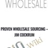 Proven Wholesale Sourcing – Jim Cockrum