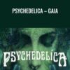 Psychedelica – Gaia