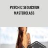 Psychic Seduction Masterclass