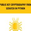 Public Key Cryptography From Scratch In Python