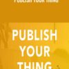 Publish Your Thing