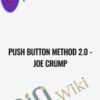 Push Button Method 2.0 - Joe Crump