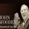 Pyramid of Success  - John Wooden