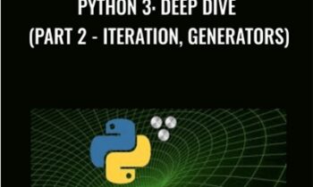 Python 3: Deep Dive (Part 2 - Iteration, Generators) - Fred Baptiste