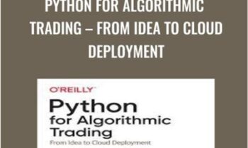 Python for Algorithmic Trading – From Idea to Cloud Deployment