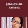 QUEENMAKER & RED TENT TANTRA - Carl E. Stevens